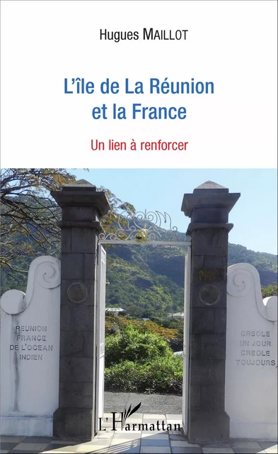 L'île de La Réunion et la France - Hugues Maillot - Editions L'Harmattan