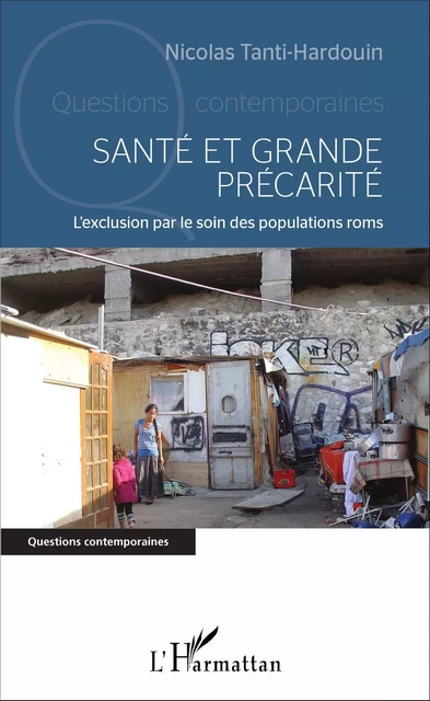 Santé et grande précarité - Nicolas Tanti-Hardouin - Editions L'Harmattan