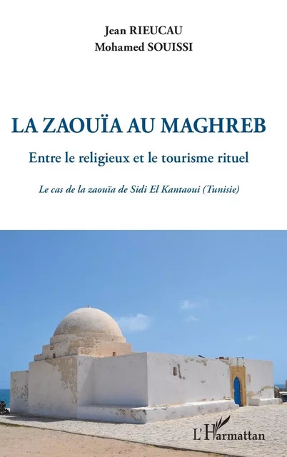 La zaouïa au Maghreb - Jean Rieucau - Editions L'Harmattan