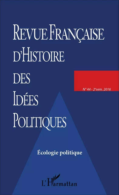 REVUE FRANCAISE D'HISTOIRE DES IDÉES POLITIQUES - 44 -  - Editions L'Harmattan