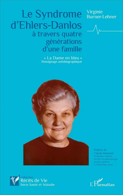 Le Syndrome d'Ehlers-Danlos à travers quatre générations d'une famille - Virginie Burner-Lehner - Editions L'Harmattan