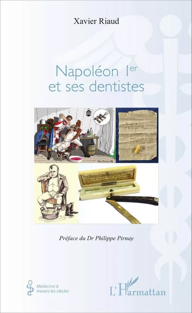 Napoléon 1er et ses dentistes - Xavier Riaud - Editions L'Harmattan