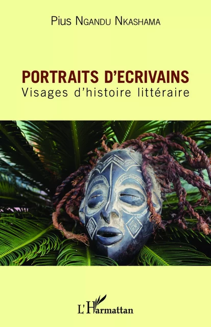 Portraits d'écrivains - Pius Nkashama Ngandu - Editions L'Harmattan