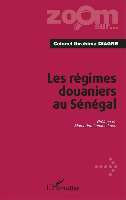 Les régimes douaniers au Sénégal - Ibrahima Diagne - Editions L'Harmattan