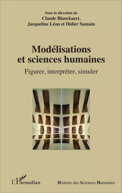 Modélisations et sciences humaines - Jacqueline Léon, Didier Samain, Claude Blanckaert - Editions L'Harmattan