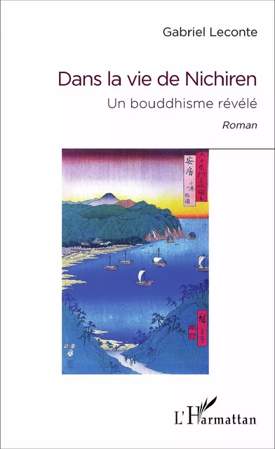 Dans la vie de Nichiren - Gabriel Leconte - Editions L'Harmattan