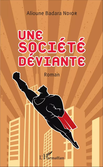 Une société déviante - Alioune Badara Ndior - Editions L'Harmattan