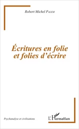 Écritures en folie et folies d'écriture