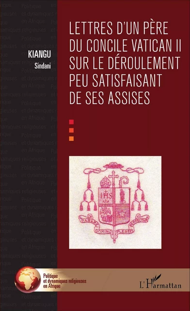 Lettres d'un père du concile Vatican II sur le déroulement peu satisfaisant de ses assises - Sindani Kiangu - Editions L'Harmattan