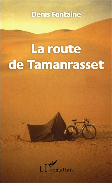 La route de Tamanrasset - Denis Fontaine - Editions L'Harmattan