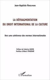 La défragmentation du droit international de la culture