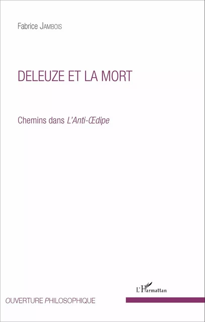 Deleuze et la mort - Fabrice Jambois - Editions L'Harmattan