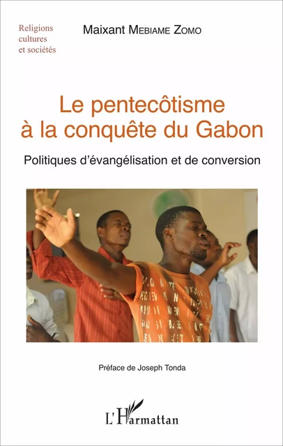 Le pentecôtisme à la conquête du Gabon - Maixant Mebiame-Zomo - Editions L'Harmattan