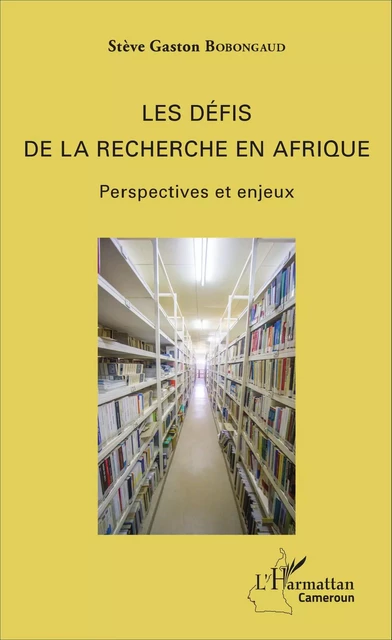 Les défis de la recherche en Afrique - Stève Gaston Bobongaud - Editions L'Harmattan