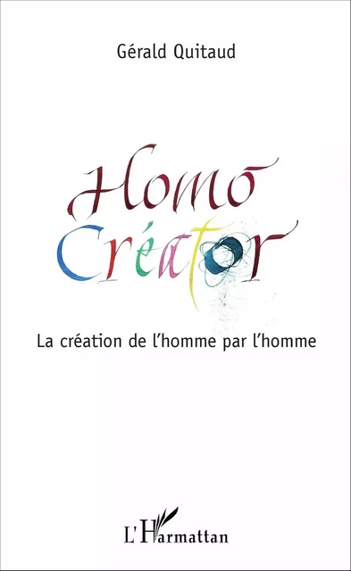 Homo Créator - Gérald Quitaud - Editions L'Harmattan