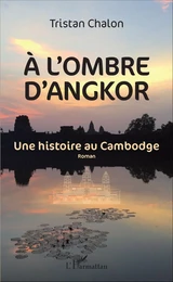 A l'ombre d'Angkor