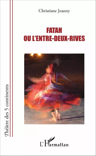 Fatah ou l'entre-deux-rives - Christiane Joanny - Editions L'Harmattan