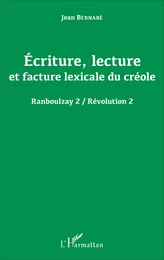 Écriture, lecture et facture lexicale du créole