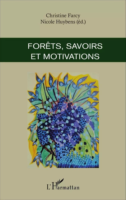 Forêts, savoirs et motivations - Christine Farcy - Editions L'Harmattan