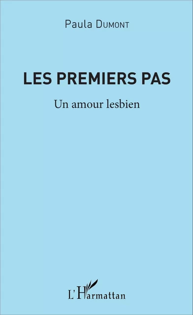 Les premiers pas - Paulette doublon ne pas utiliser Dumont - Editions L'Harmattan