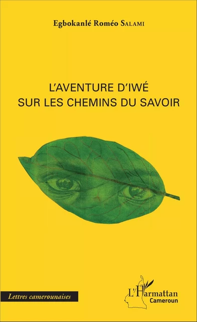 L'Aventure d'Iwé sur les chemins du savoir - Egbokanlé Roméo Salami - Editions L'Harmattan