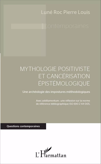 Mythologie positiviste et cancérisation épistémologique - Luné Roc Pierre Louis - Editions L'Harmattan