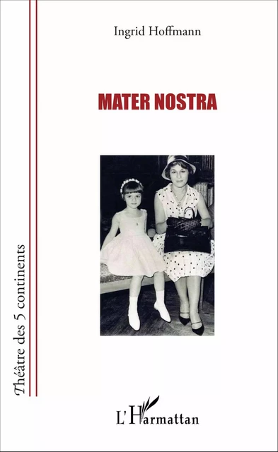 Mater nostra - Ingrid Hoffmann - Editions L'Harmattan