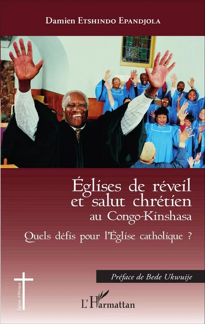 Eglises de réveil et salut chrétien au Congo-Kinshasa - Damien Etshindo Epandjola - Editions L'Harmattan