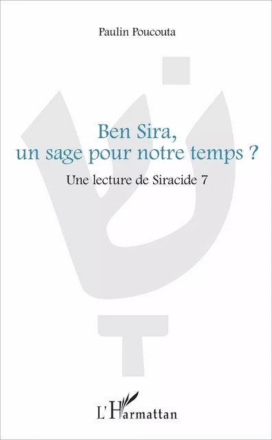 Ben Sira, un sage pour notre temps? - Paulin Sébastien Poucouta - Editions L'Harmattan