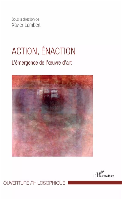 Action, énaction - Xavier Lambert - Editions L'Harmattan