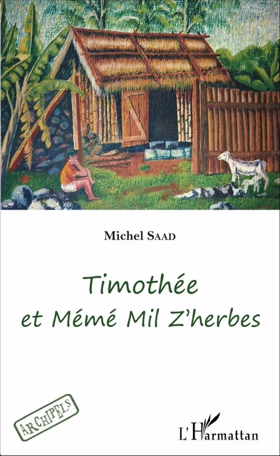 Timothée et Mémé Mil Z'herbes - Michel Saad - Editions L'Harmattan