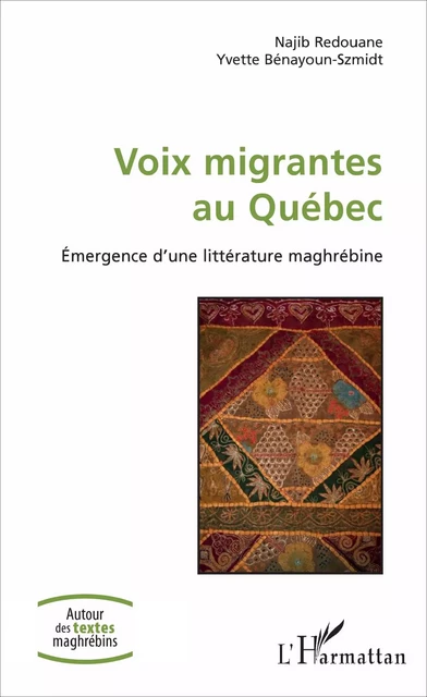 Voix migrantes au Québec - Yvette Bénayoun-Szmidt, Najib Redouane - Editions L'Harmattan