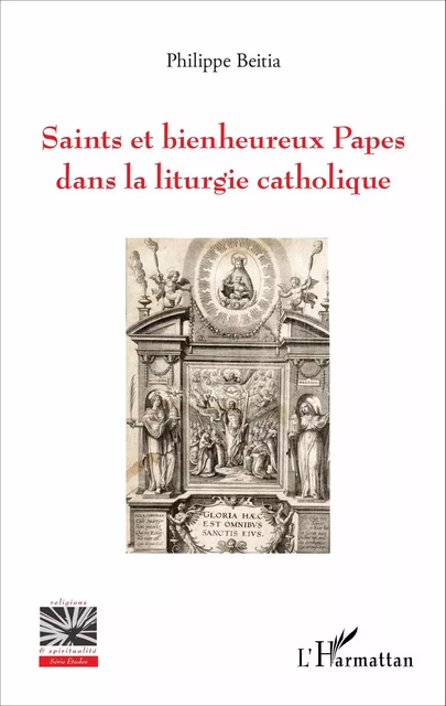 Saints et bienheureux Papes dans la liturgie catholique - Philippe Beitia - Editions L'Harmattan