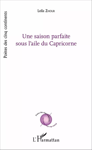 Une saison parfaite sous l'aile du Capricorne - Leila Zhour - Editions L'Harmattan