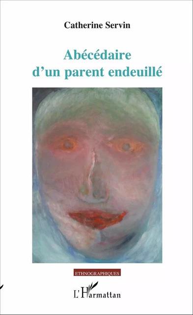 Abécédaire d'un parent endeuillé - Catherine Servin - Editions L'Harmattan