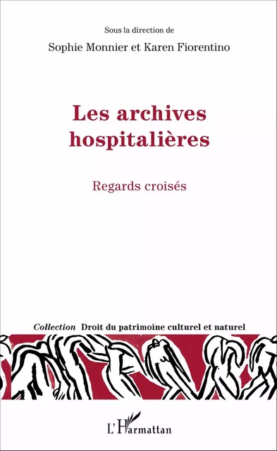 Les archives hospitalières - Karen Fiorentino, Sophie Monnier - Editions L'Harmattan