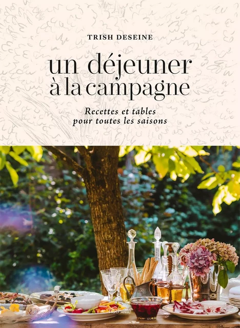 Un déjeuner à la campagne - Trish Deseine - Hachette Pratique