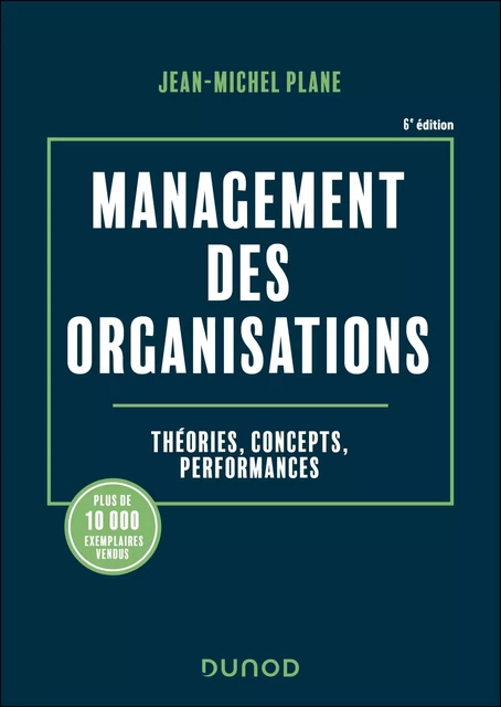 Management des organisations - 6e éd. - Jean-Michel Plane - Dunod