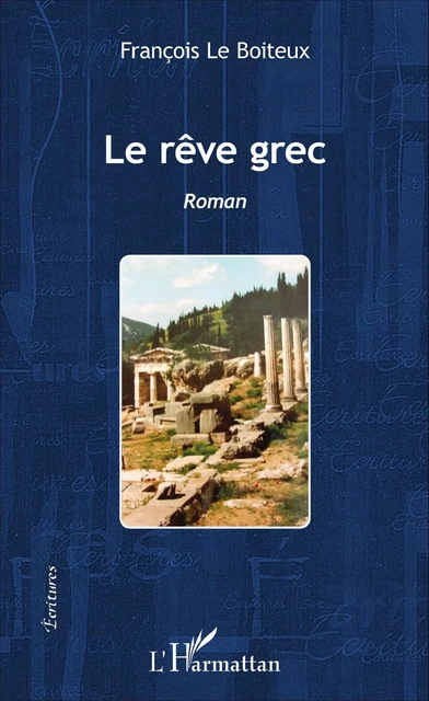 Le rêve grec - François Le Boiteux - Editions L'Harmattan