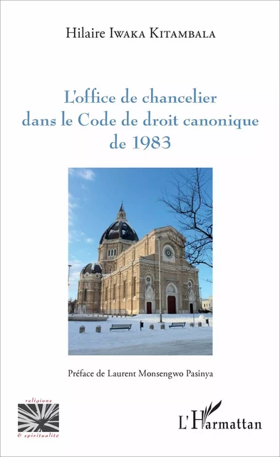 L'office de chancelier dans le Code de droit canonique de 1983 - Hilaire Iwaka Kitambala - Editions L'Harmattan