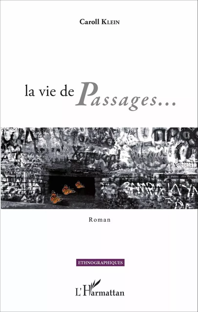 La vie de Passages... - Caroll Klein - Editions L'Harmattan