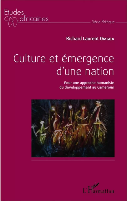 Culture et émergence d'une nation - Richard Laurent Omgba - Editions L'Harmattan