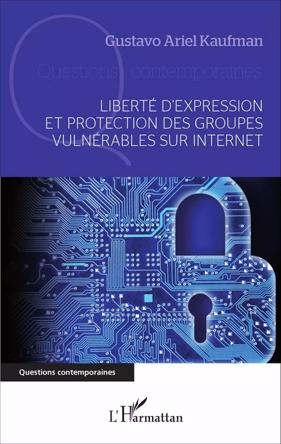 Liberté d'expression et protection des groupes vulnérables sur internet - Gustavo Ariel Kaufman - Editions L'Harmattan