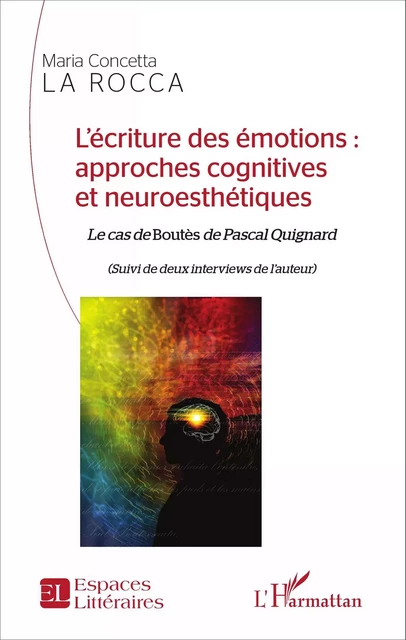 L'écriture des émotions : approches cognitives et neuroesthétiques - Maria Concetta La Rocca - Editions L'Harmattan