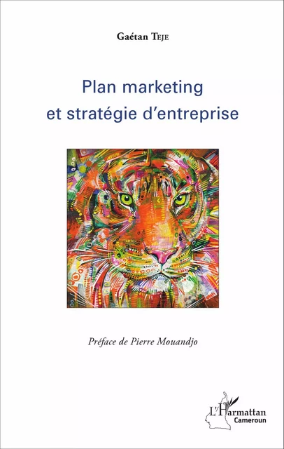 Plan marketing et stratégie d'entreprise - Gaétan Teje - Editions L'Harmattan