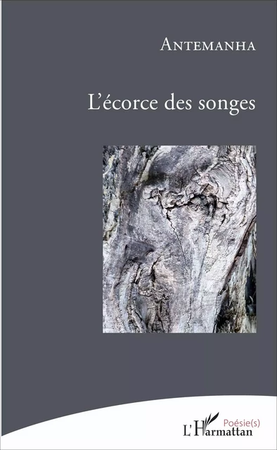 L'écorce des songes -  Antemanha - Editions L'Harmattan