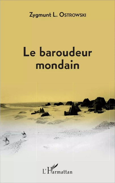 Le baroudeur mondain - Zygmunt L. Ostrowski - Editions L'Harmattan