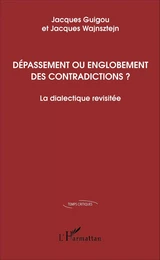 Dépassement ou englobement des contradictions ?