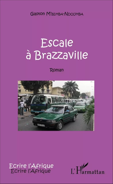 Escale à Brazzaville - Gaston M'Bemba Ndoumba - Editions L'Harmattan