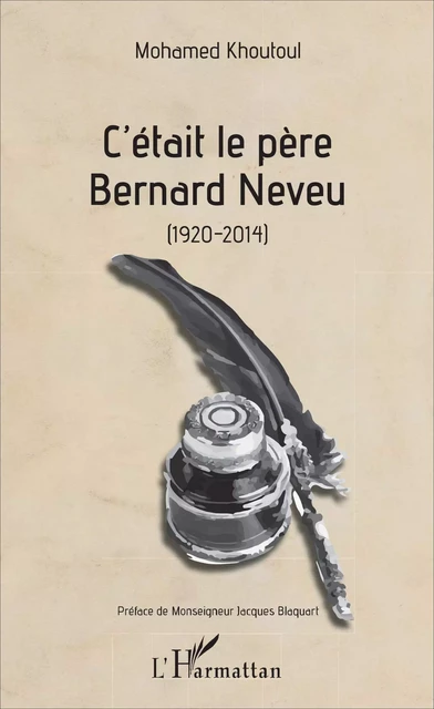 C'était le père Bernard Neveu - Mohamed Khoutoul - Editions L'Harmattan